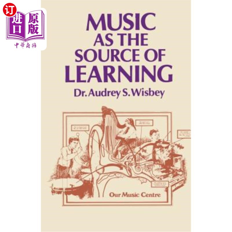 海外直订医药图书Music as the Source of Learning: Consultant in Early Childhood and Remedial Educ 音乐作为学习的源泉