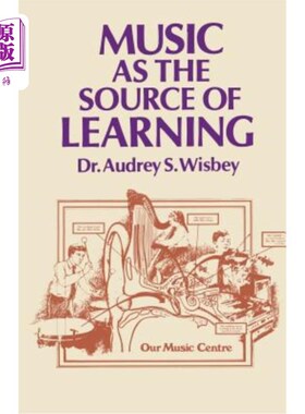 海外直订医药图书Music as the Source of Learning: Consultant in Early Childhood and Remedial Educ 音乐作为学习的源泉