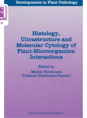 海外直订Histology, Ultrastructure and Molecular Cytology of Plant-Microorganism Interact 植物微生物相互作用的组织学