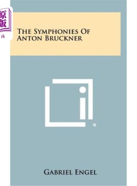 海外直订The Symphonies of Anton Bruckner 安东·布鲁克纳交响曲