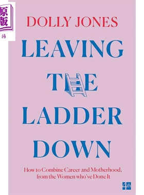 预售 放下梯子 女性如何兼顾事业与母职 英文原版 Leaving the Ladder  Dolly Jones【中商原版】