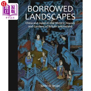 海外直订Borrowed Landscapes: China and Japan in the Historic Houses and Gardens of Brita 借来的风景:英国和爱尔兰历