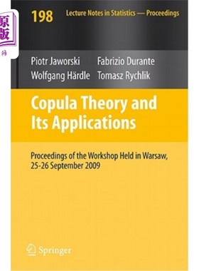 海外直订Copula Theory and Its Applications: Proceedings of the Workshop Held in Warsaw,  Copula理论及其应用：20