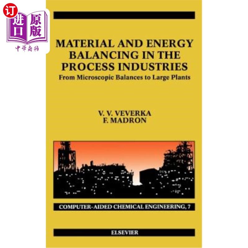 海外直订Material and Energy Balancing in the Process Industries: From Microscopic Balanc 过程工业中的材料和能量平衡