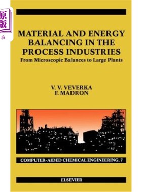 海外直订Material and Energy Balancing in the Process Industries: From Microscopic Balanc 过程工业中的材料和能量平衡