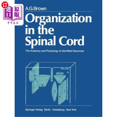 海外直订医药图书Organization in the Spinal Cord: The Anatomy and Physiology of Identified Neuron 脊髓组织：已识别神