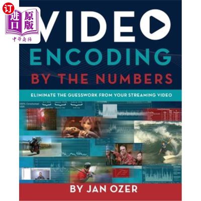 海外直订Video Encoding by the Numbers: Eliminate the Guesswork from your Streaming Video 数字视频编码：消除流视频中的猜