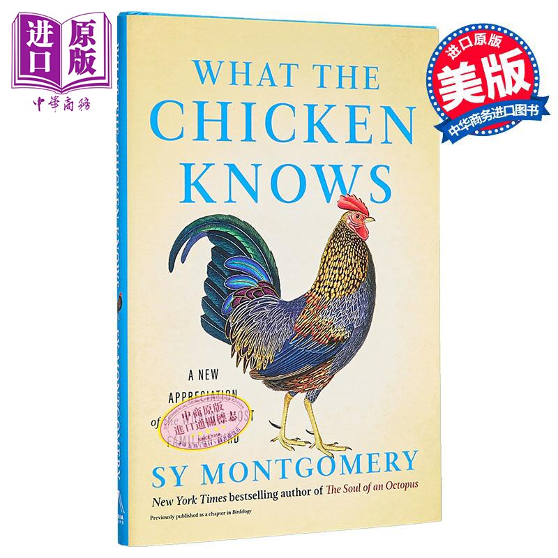 鸟知道什么 对世界上熟悉的鸟类的全新认识 What the Chicken Knows 英文原版 Sy Montgomery【中商原版】
