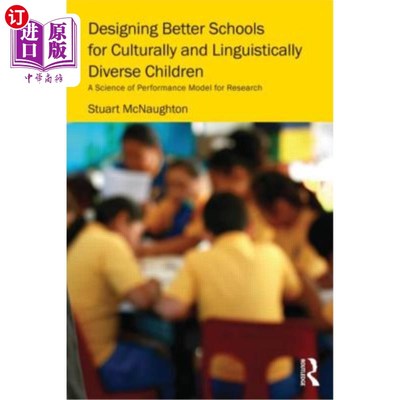 海外直订Designing Better Schools for Culturally and Linguistically Diverse Children: A S 为文化和语言多样化的孩子设