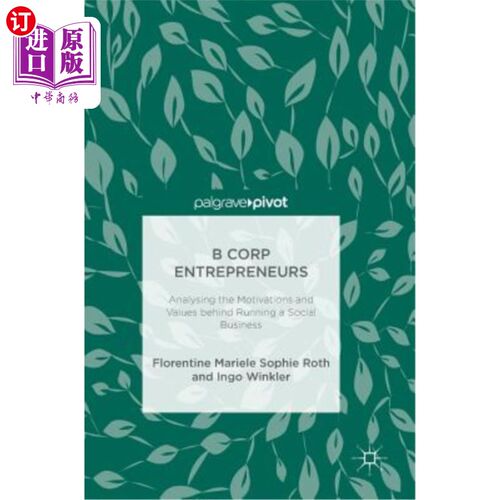 海外直订B Corp Entrepreneurs: Analysing the Motivations and Values Behind Running a Soci B公司企业家：分析经营社交