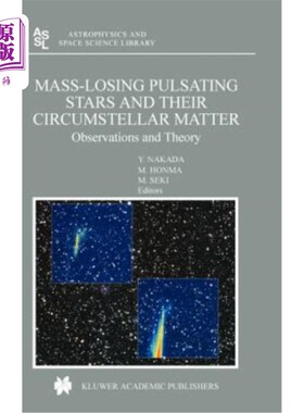 海外直订Mass-Losing Pulsating Stars and Their Circumstellar Matter: Observations and The 质量损失的脉动恒星及其星周
