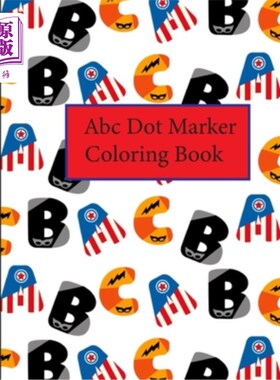 海外直订Abc Dot Marker Coloring Book: Alphabet Learning Abc点标记着色书：字母表学习