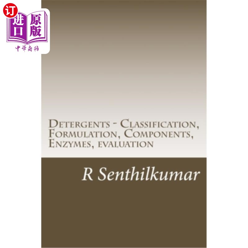 海外直订Detergents - Classification, Formulation, Components, Enzymes, evaluation 洗涤剂.分类，配方，成分，酶，评定