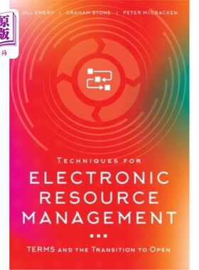 海外直订Techniques for Electronic Resource Management: TERMS and the Transition to Open 电子资源管理技术:术语与向开