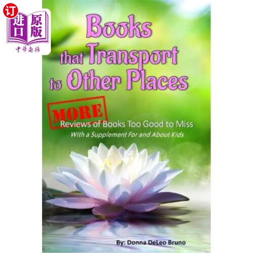 海外直订Books That Transport to Other Places: More Reviews of Books Too Good to Miss 运往其他地方的书:更多的书评，