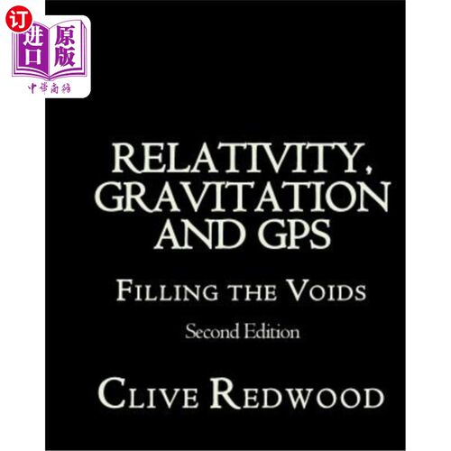 海外直订Relativity, Gravitation and GPS: Filling the Voids Second Edition 相对论、引力和GPS：填补空白第二版