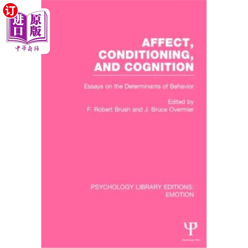 海外直订Affect, Conditioning, and Cognition: Essays on the Determinants of Behavior 影响，条件作用和认知:关于行为决