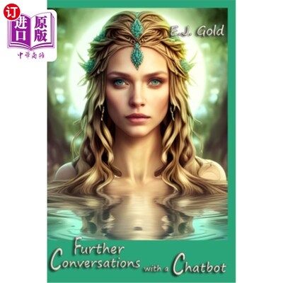 海外直订Further Conversations with a Chatbot: Prompt Engineering (the Slightly Longer Fo 与聊天机器人的进一步对话：