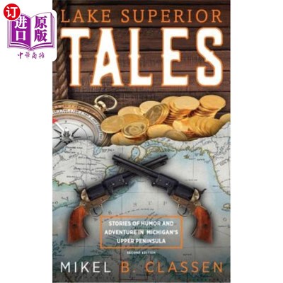 海外直订Lake Superior Tales: Stories of Humor and Adventure in Michigan's Upper Peninsul 苏必利尔湖故事：密歇根上半