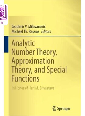 海外直订Analytic Number Theory, Approximation Theory, and Special Functions: In Honor of 解析数论、近似理论和特殊函