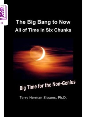 海外直订The Big Bang to Now: All of Time in Six Chunks 大爆炸到现在：所有的时间都是六大块