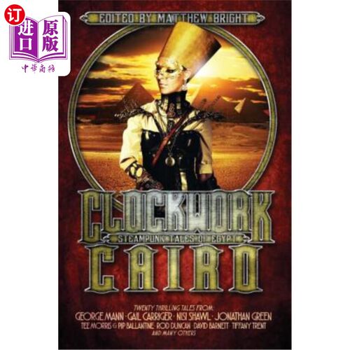 海外直订Clockwork Cairo: Steampunk Tales of Egypt 开罗钟表：埃及的蒸汽朋克故事