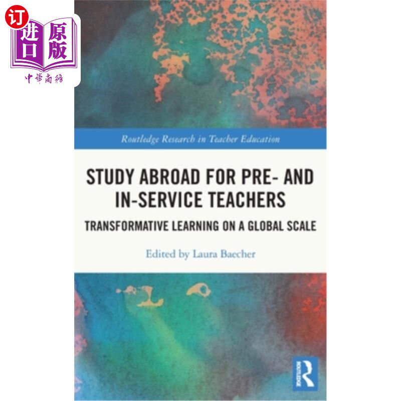 海外直订Study Abroad for Pre- And In-Service Teachers: Transformative Learning on a Glob 职前和在职教师出国学习:全