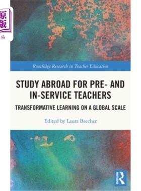海外直订Study Abroad for Pre- And In-Service Teachers: Transformative Learning on a Glob 职前和在职教师出国学习:全