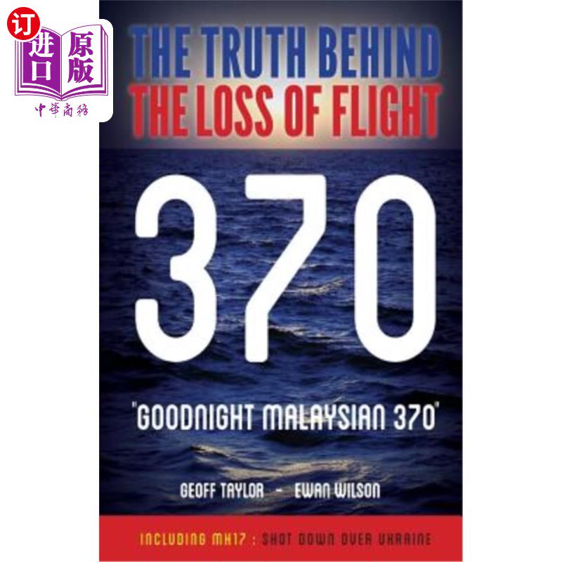海外直订Goodnight Malaysian 370: The Truth Behind The Loss of Flight 370 晚安,马航370:mh370航班失联背后的真相