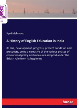 海外直订A History of English Education in India: its rise, development, progress, presen 《印度英语教育史：它的兴起