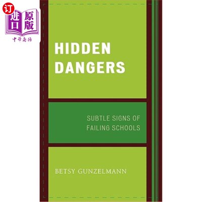 海外直订Hidden Dangers: Subtle Signs of Failing Schools 隐藏的危险:学校失败的微妙迹象