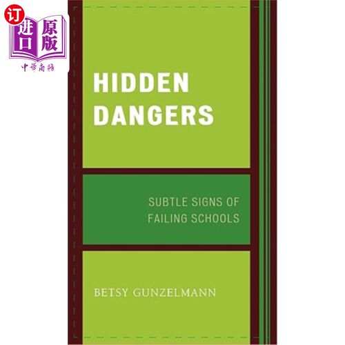 海外直订Hidden Dangers: Subtle Signs of Failing Schools 隐藏的危险:学校失败的微妙迹象