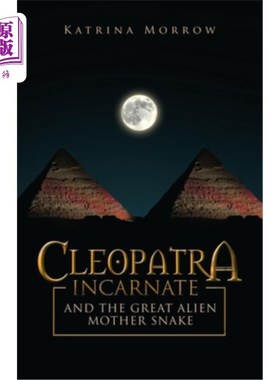 海外直订Cleopatra Incarnate and the Great Alien Mother Snake 克娄巴特拉的化身和伟大的外星母蛇