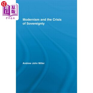and Sovereignty the 现代主义与主权危机 Crisis 海外直订Modernism