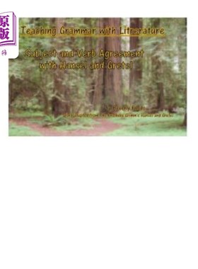 海外直订Teaching Grammar with Literature: Subject and Verb agreement with Hansel and Gre 文学语法教学:《汉赛尔与格