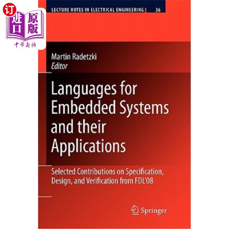 海外直订Languages for Embedded Systems and Their Applications: Selected Contributions on 用于嵌入式系统的语言及其应用: