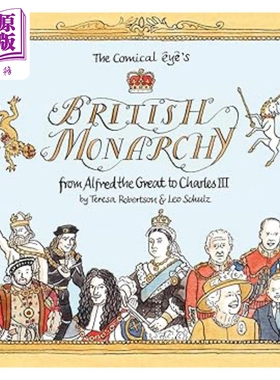 漫画英国君主制 The Comical Eye s British Monarchy From Alfred the Great to Charles III 英文原版 Leo Schulz【中商原?