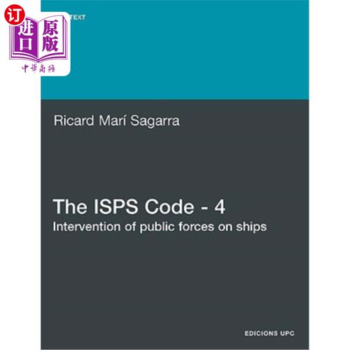 海外直订The ISPs Code - 4. Intervention of Public Forces on Ships 服务供应商守则- 4。公共力量对船舶的干预