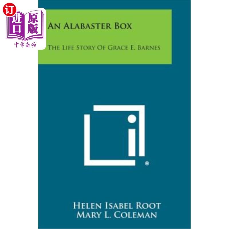 海外直订An Alabaster Box: The Life Story of Grace E. Barnes 一个雪花石膏盒子:格蕾丝·E·巴恩斯的人生故事