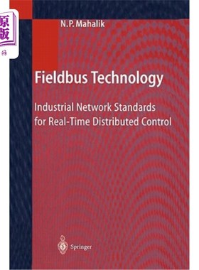 海外直订Fieldbus Technology: Industrial Network Standards for Real-Time Distributed Cont 现场总线技术：实时分布式控