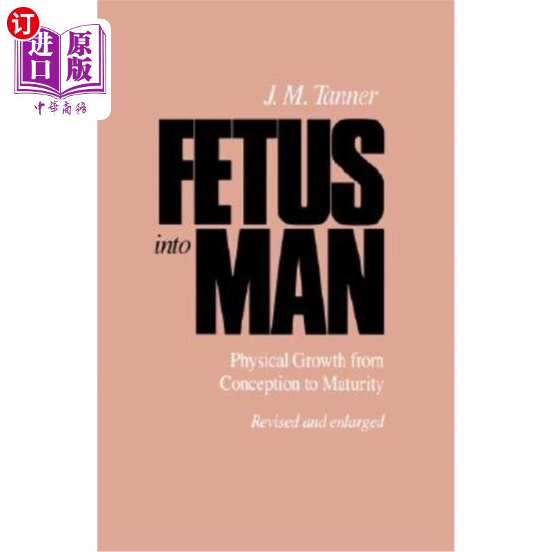 海外直订医药图书Fetus Into Man: Physical Growth from Conception to Maturity, Revised Edition 胎儿变成人:从受孕到成