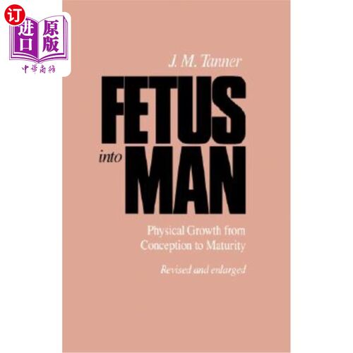 海外直订医药图书Fetus Into Man: Physical Growth from Conception to Maturity, Revised Edition 胎儿变成人:从受孕到成