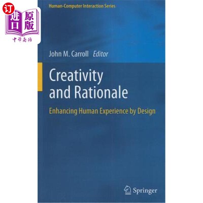 海外直订Creativity and Rationale: Enhancing Human Experience by Design 创意与理念：通过设计提升人类体验