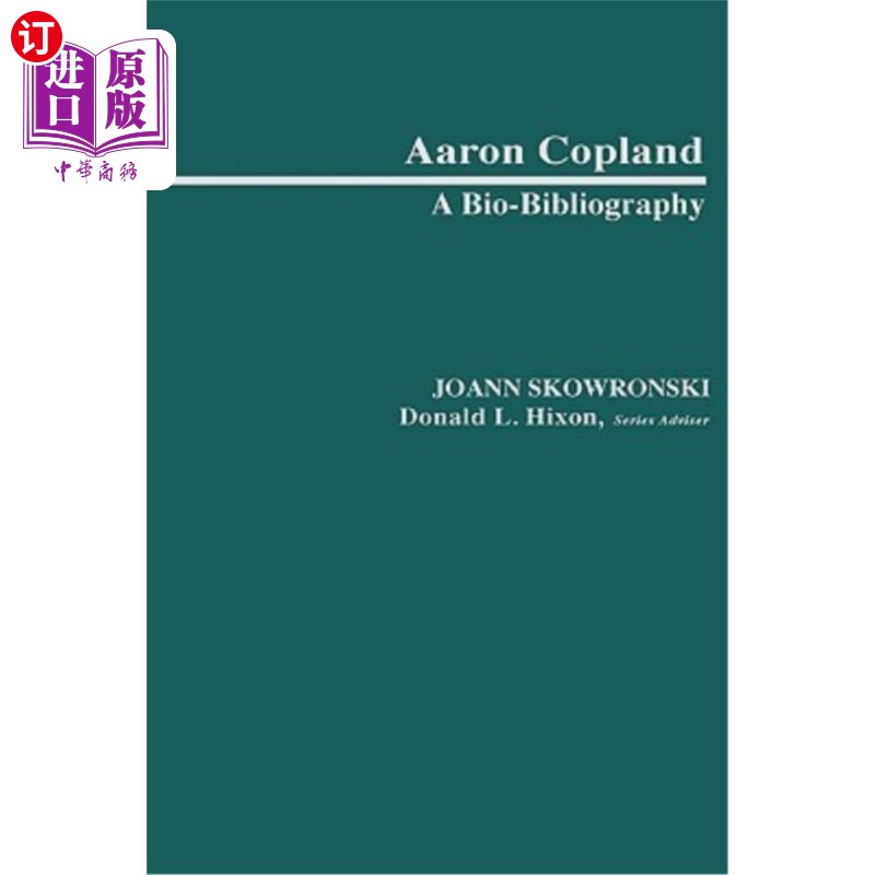 海外直订Aaron Copland: A Bio-Bibliography亚伦·科普兰：生物参考书目