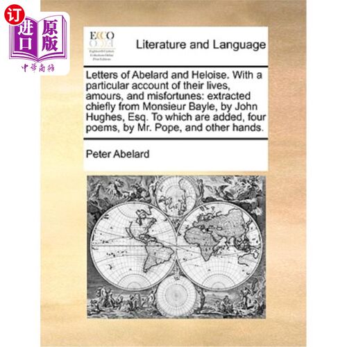海外直订Letters of Abelard and Heloise. with a Particular Account of Their Lives, Amours 阿伯拉尔和爱洛伊丝的信。详