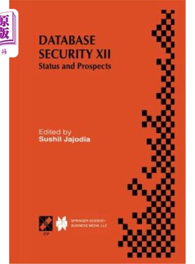 海外直订Database Security XII: Status and Prospects 数据库安全第十二章:现状和展望