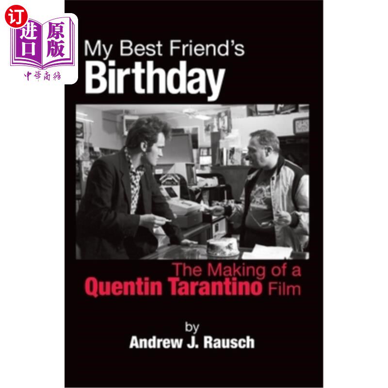 海外直订My Best Friend's Birthday: The Making of a Quentin Tarantino Film 我最好朋友的生日：昆汀·塔伦蒂诺电影的制作