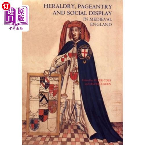 海外直订Heraldry, Pageantry and Social Display in Medieval England 中世纪英国的纹章、庆典和社会展示