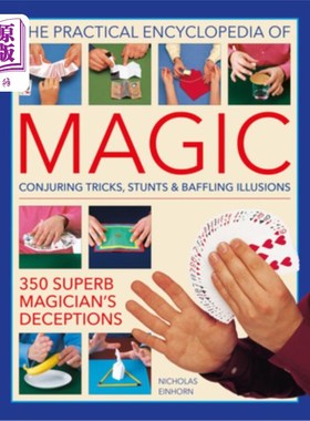 海外直订The Practical Encyclopedia of Magic: Conjuring Tricks, Stunts & Baffling Illusio 魔术实用百科全书:招魂戏法