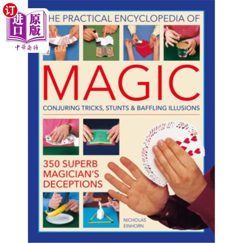 海外直订The Practical Encyclopedia of Magic: Conjuring Tricks, Stunts & Baffling Illusio 魔术实用百科全书:招魂戏法